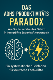 Das ADHS-Produktivitäts-Paradox