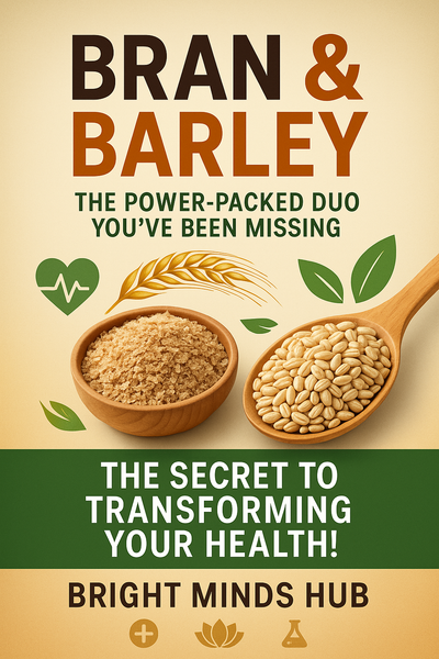 Bran & Barley: The Power-Packed Duo