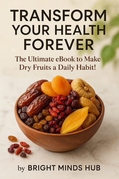 Revolutionize Your Health: The Must-Read eBook That Makes Dry Fruits a Daily Essential!
